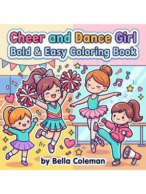 Cheer & Dance Girl Coloring Book for Kids | 40 Fun Easy Pages